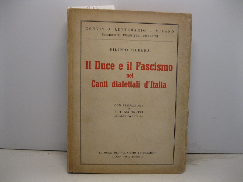 Il Duce e il fascismo nei canti dialettali d'Italia con prefazione di F. T. Marinetti accademico d'Italia